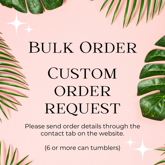 Bulk Custom Can Tumbler Order Request